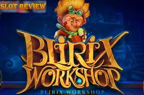 Blirix Workshop Slot Review